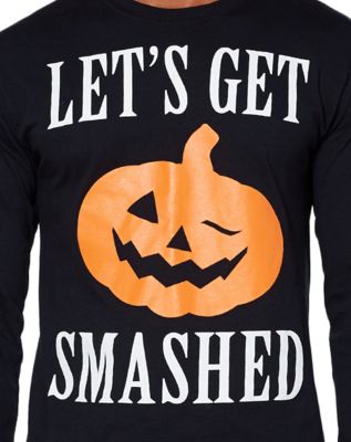 Let's Get Smashed Long Sleeve T Shirt