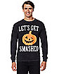 Let's Get Smashed Long Sleeve T Shirt