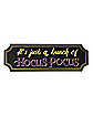 Just a Bunch of Hocus Pocus Sign - Hocus Pocus
