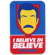 Ted Lasso I Believe Decal at Spencer's