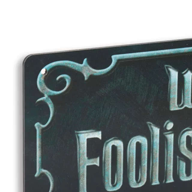Foolish Mortals Sign - Disney The Haunted Mansion at Spencer's