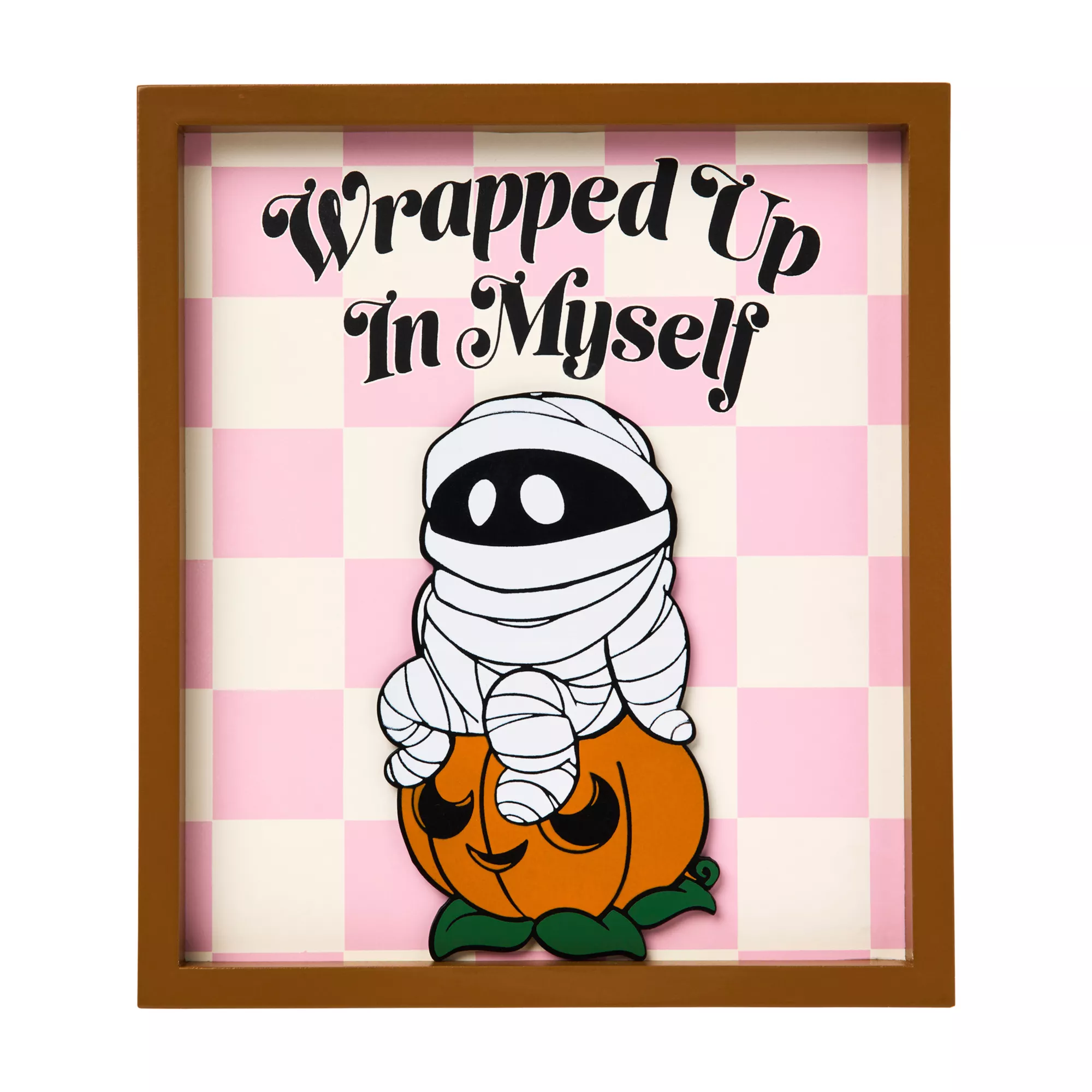 Wrapped Up in Myself Sign at Spirit Halloween