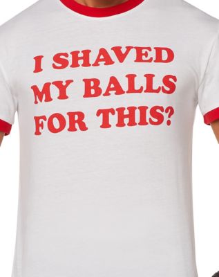 I Shaved My Balls For This Harley Quinn T Shirt - Birds of Prey