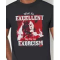 What An Excellent Day T Shirt- The Exorcist at Spencer's