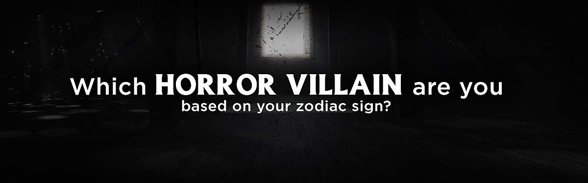 Which horror villain are you based on your zodiac sign?