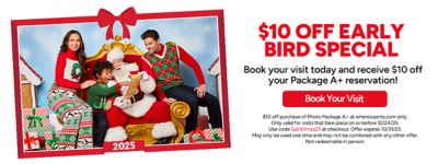 $10 off early Bird Special Book your Visit