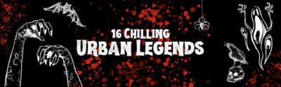 16 Chilling Urban Legends